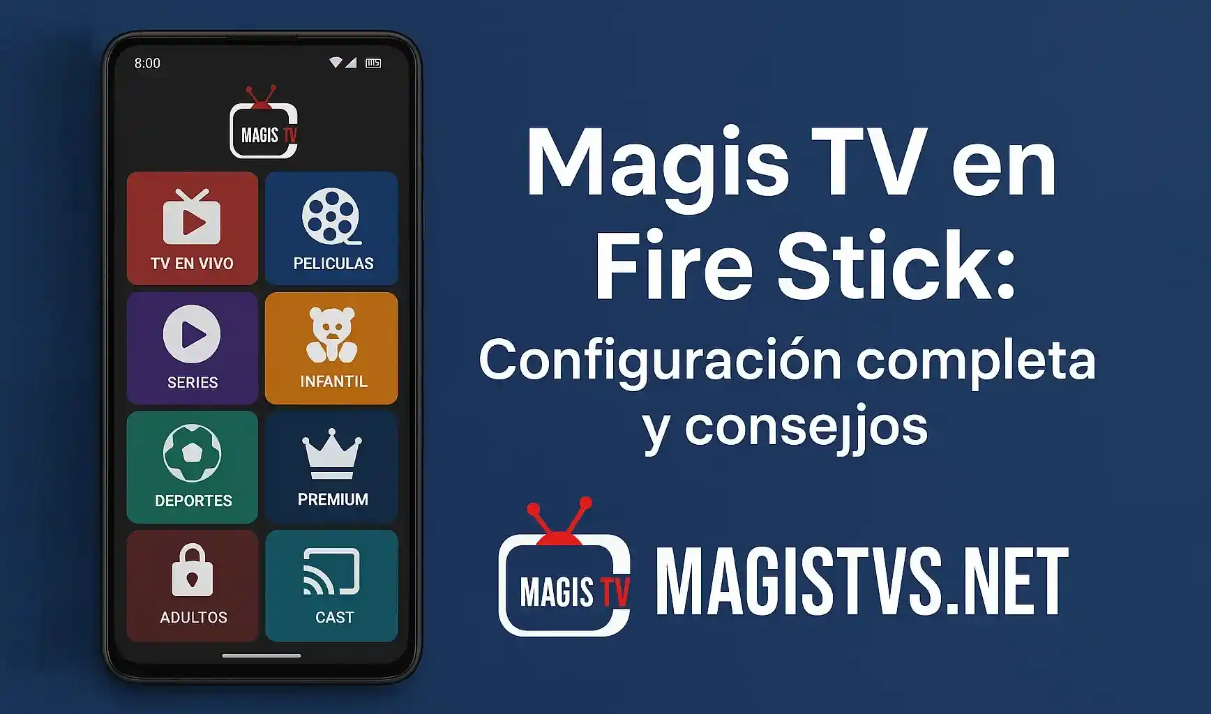 Magis TV en Fire Stick: Configuración completa y consejos