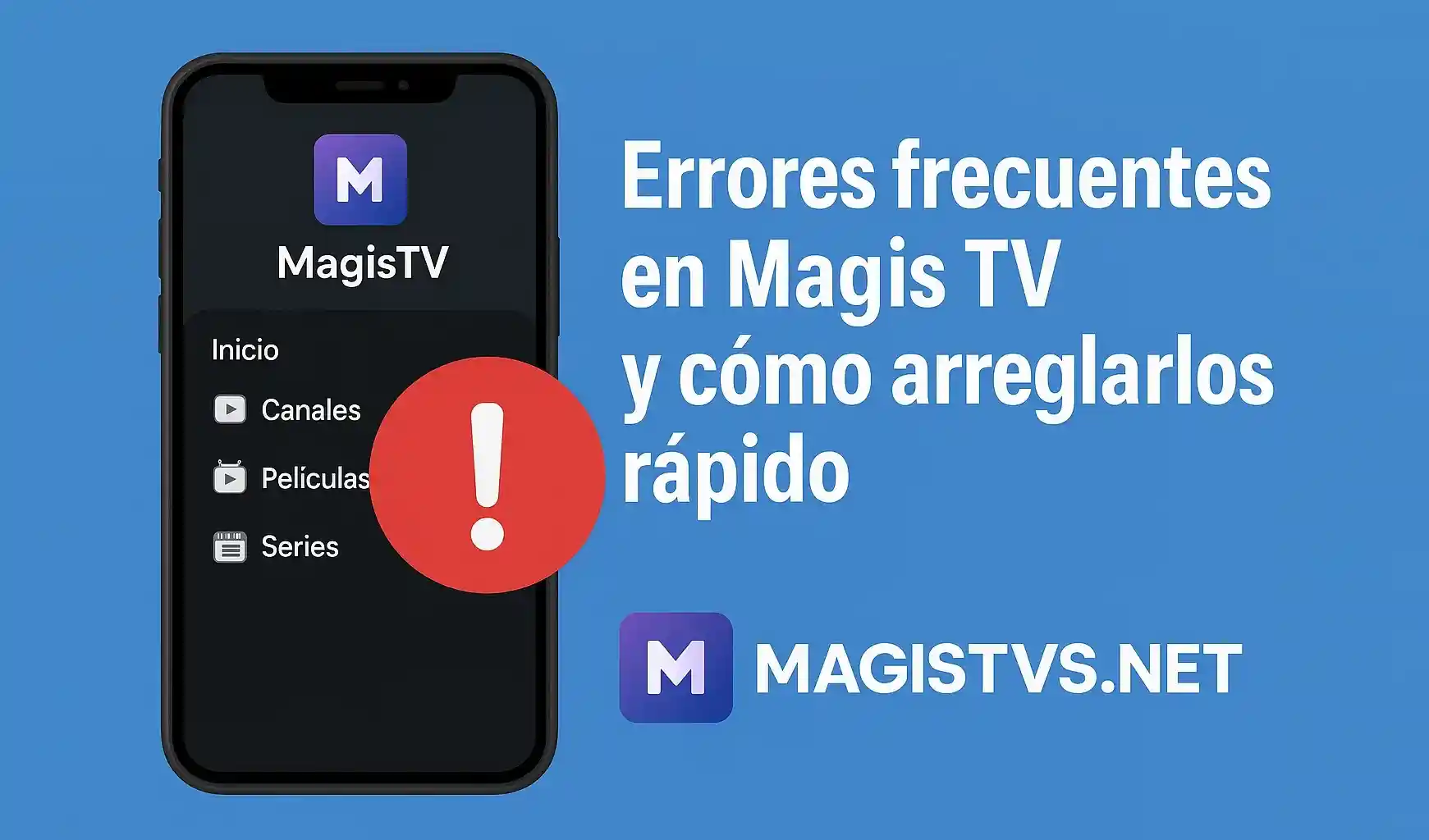 Errores frecuentes en Magis TV y como arreglarlos rapido